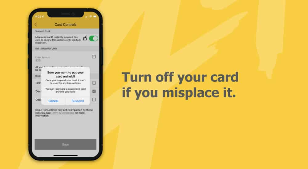 Turn off your card if you misplace it, image of phone with A+ Card Guard App and the card controls screen with a pop-up asking user if they want to suspend their debit card
