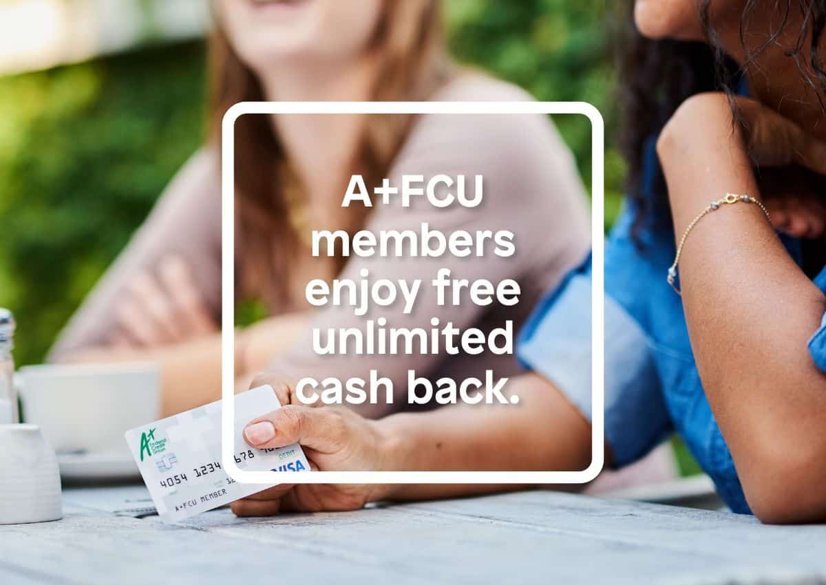 A+ FCU members enjoy free unlimited cash back.